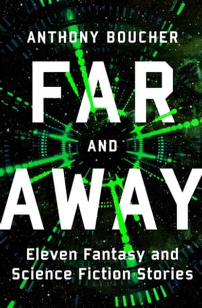 Far and Away, Anthony Boucher - Ebook - 9781504057387