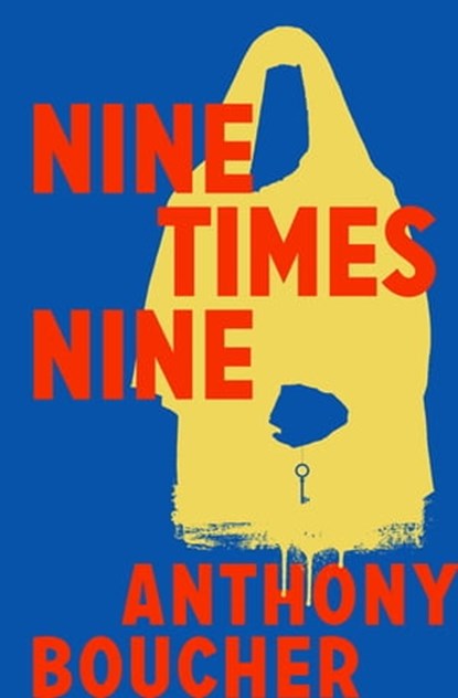 Nine Times Nine, Anthony Boucher - Ebook - 9781504057394