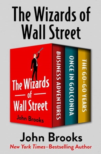 The Wizards of Wall Street, John Brooks - Ebook - 9781504057622