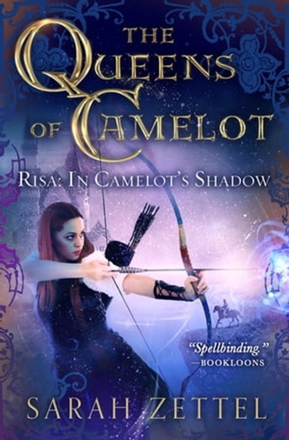 Risa: In Camelot's Shadow, Sarah Zettel - Ebook - 9781504057769