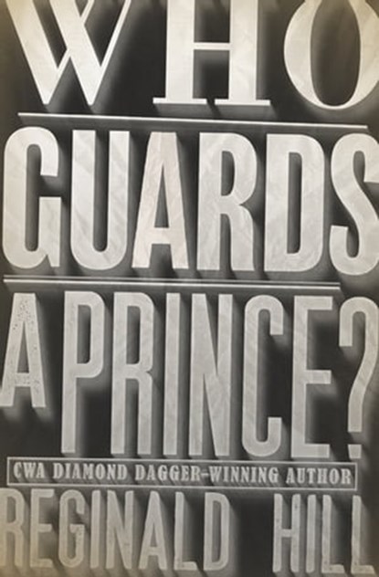 Who Guards a Prince?, Reginald Hill - Ebook - 9781504059787