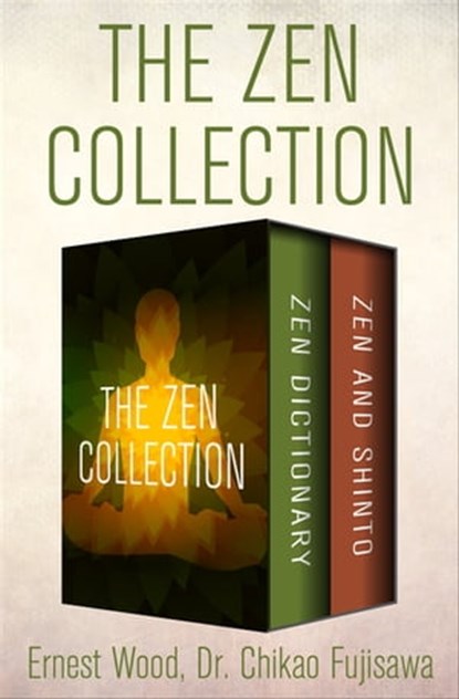 The Zen Collection, Ernest Wood ; Dr. Chikao Fujisawa - Ebook - 9781504060431