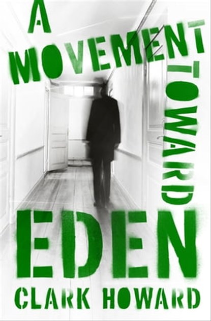 A Movement Toward Eden, Clark Howard - Ebook - 9781504060653