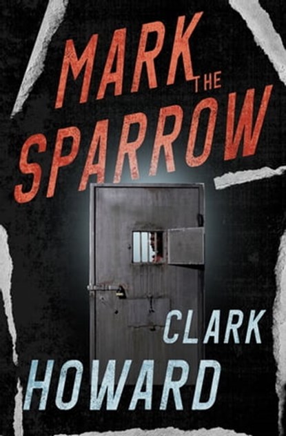 Mark the Sparrow, Clark Howard - Ebook - 9781504060707