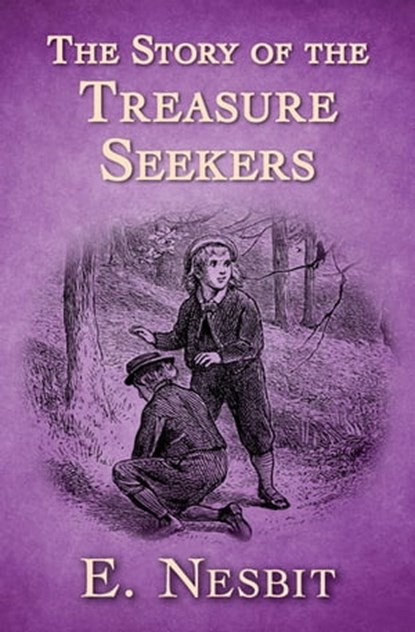 The Story of the Treasure Seekers, E. Nesbit - Ebook - 9781504061735