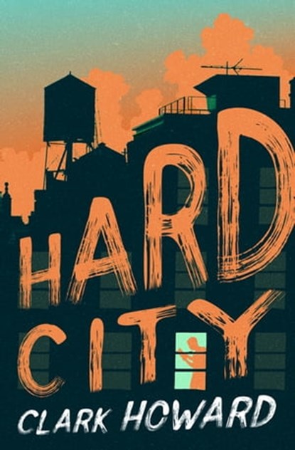 Hard City, Clark Howard - Ebook - 9781504062046