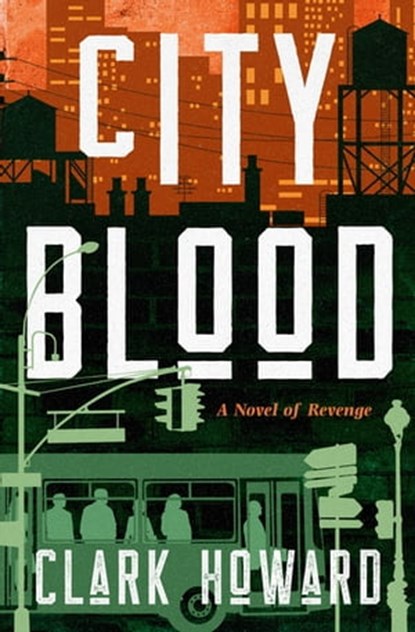 City Blood, Clark Howard - Ebook - 9781504062053