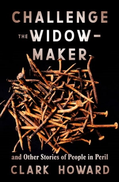 Challenge the Widow-Maker, Clark Howard - Ebook - 9781504062077