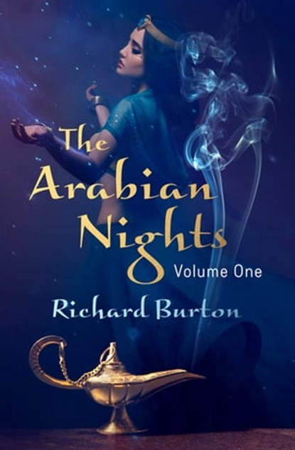 The Arabian Nights Volume One, Richard Burton - Ebook - 9781504062626