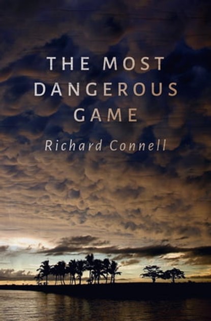 The Most Dangerous Game, Richard Connell - Ebook - 9781504062633