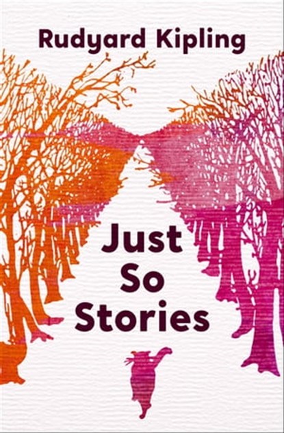 Just So Stories, Rudyard Kipling - Ebook - 9781504062695