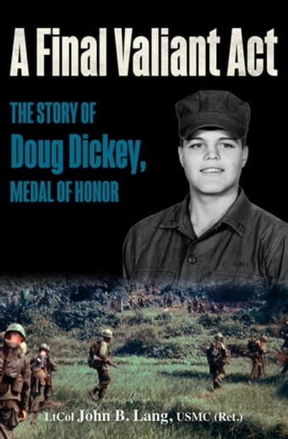 A Final Valiant Act, Lt. Col. John B. Lang - Ebook - 9781504063555
