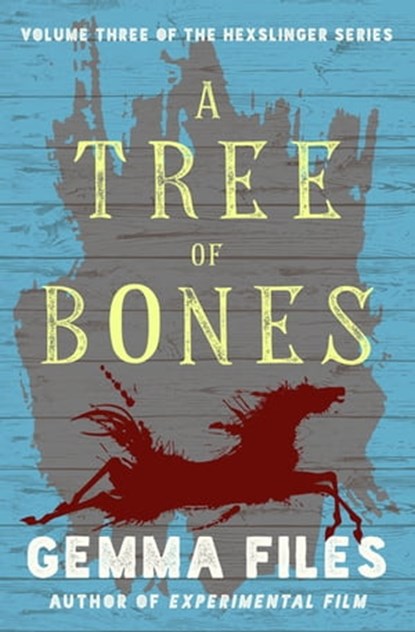 A Tree of Bones, Gemma Files - Ebook - 9781504063678