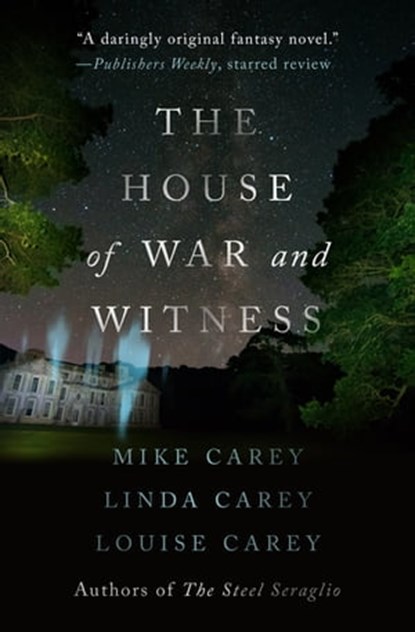 The House of War and Witness, Mike Carey ; Linda Carey ; Louise Carey - Ebook - 9781504065498