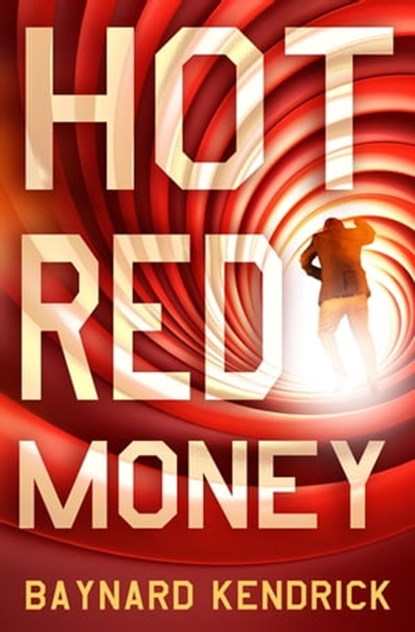 Hot Red Money, Baynard Kendrick - Ebook - 9781504065689