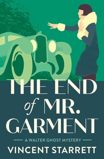 The End of Mr. Garment, Vincent Starrett - Ebook - 9781504065979