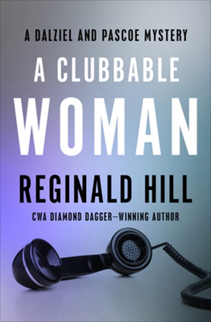 A Clubbable Woman, Reginald Hill - Paperback - 9781504066037