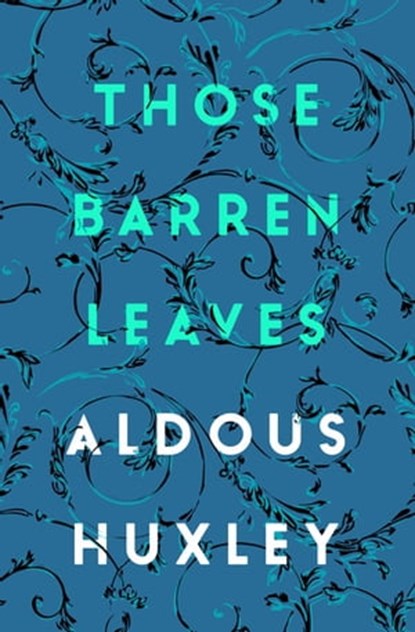 Those Barren Leaves, Aldous Huxley - Ebook - 9781504066082