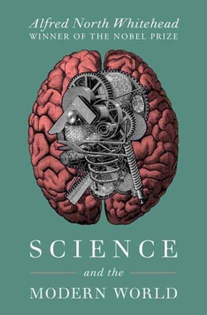 Science and the Modern World, Alfred North Whitehead - Ebook - 9781504066105