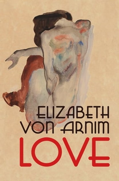 Love, Elizabeth von Arnim - Ebook - 9781504066136