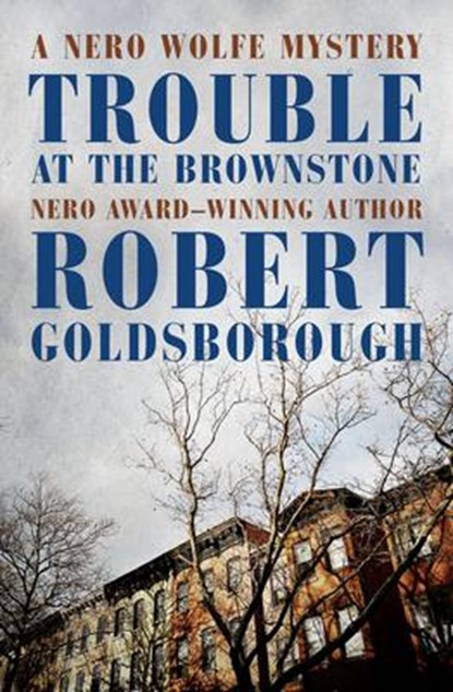 Trouble at the Brownstone, Robert Goldsborough - Paperback - 9781504066624