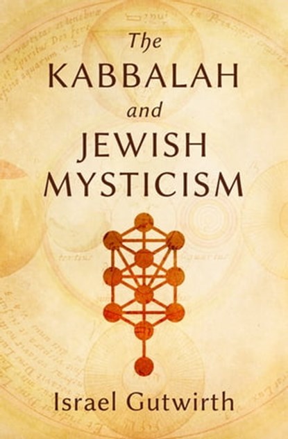 The Kabbalah and Jewish Mysticism, Israel Gutwirth - Ebook - 9781504066846