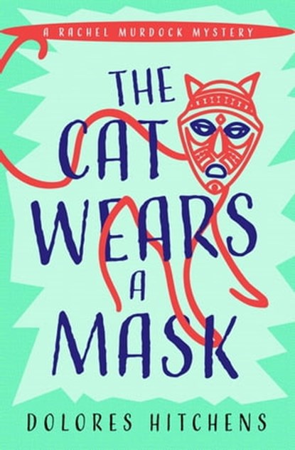 The Cat Wears a Mask, Dolores Hitchens - Ebook - 9781504066952