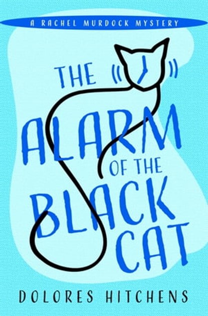 The Alarm of the Black Cat, Dolores Hitchens - Ebook - 9781504066969