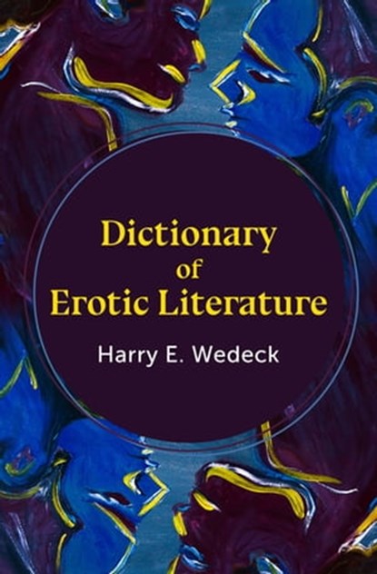 Dictionary of Erotic Literature, Harry E. Wedeck - Ebook - 9781504067225