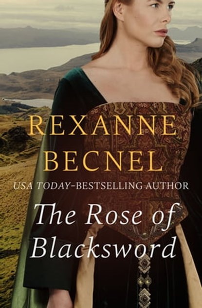 The Rose of Blacksword, Rexanne Becnel - Ebook - 9781504067386