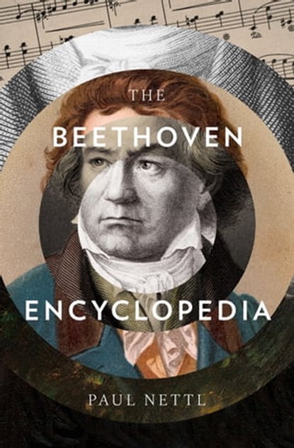 The Beethoven Encyclopedia, Paul Nettl - Ebook - 9781504067638