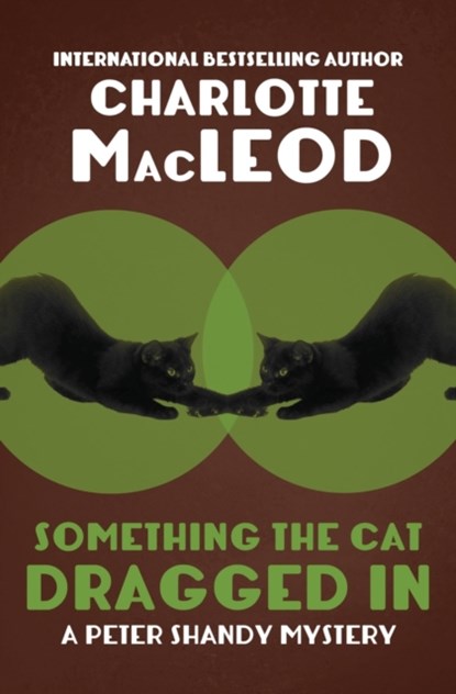 Something the Cat Dragged in, Charlotte MacLeod - Paperback - 9781504067676