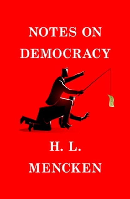 Notes on Democracy, H. L. Mencken - Ebook - 9781504067942