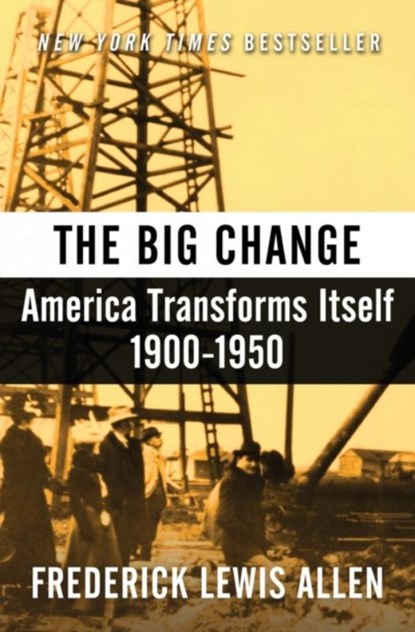 The Big Change, Frederick Lewis Allen - Paperback - 9781504068239