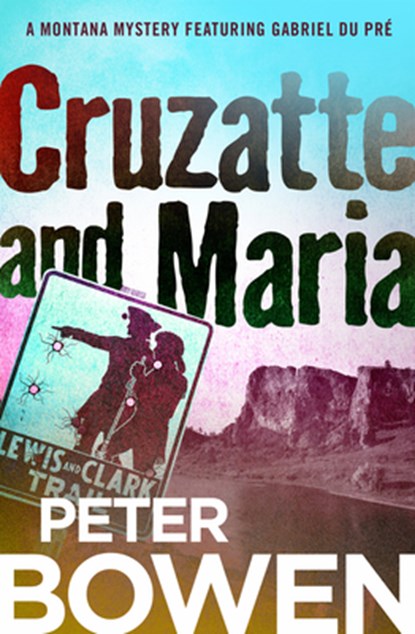 Cruzatte and Maria, Peter Bowen - Paperback - 9781504068352