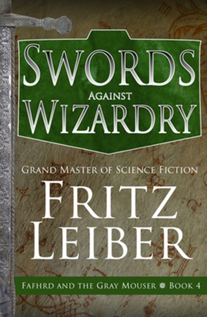 Swords Against Wizardry, Fritz Leiber - Paperback - 9781504068925