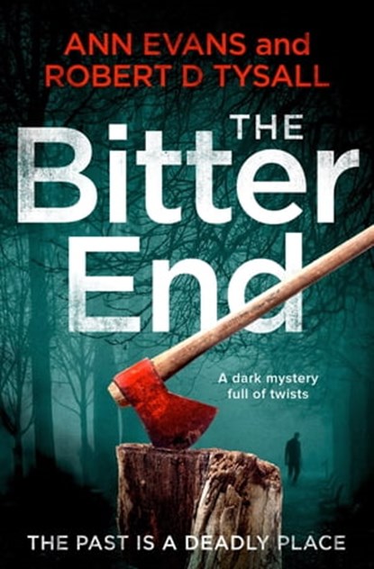 The Bitter End, Ann Evans ; Robert D. Tysall - Ebook - 9781504070102