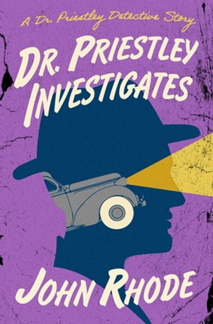 Dr. Priestley Investigates, John Rhode - Ebook - 9781504072786