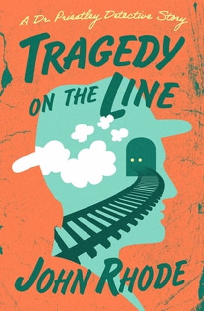 Tragedy on the Line, John Rhode - Ebook - 9781504072809