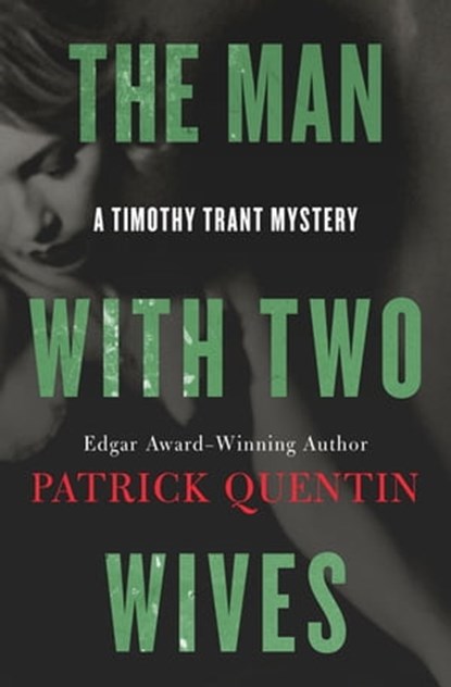 The Man with Two Wives, Patrick Quentin - Ebook - 9781504072885