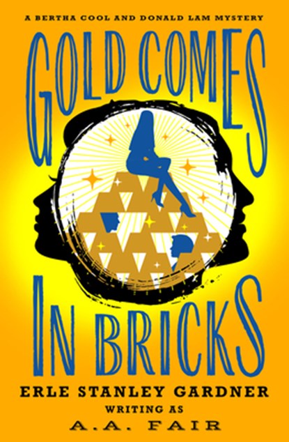 Gold Comes in Bricks, Erle Stanley Gardner - Paperback - 9781504074322