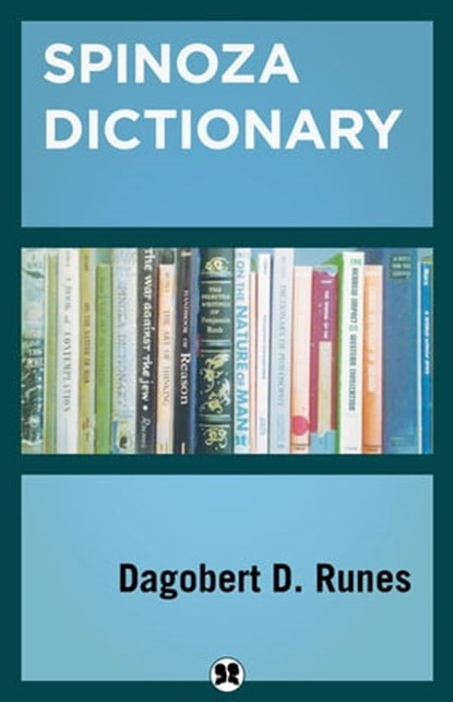 Spinoza Dictionary, Dagobert D. Runes - Ebook - 9781504074698