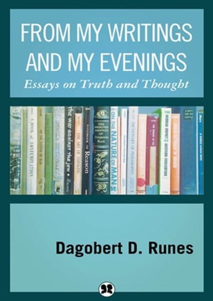 From My Writings and My Evenings, Dagobert D. Runes - Ebook - 9781504074766