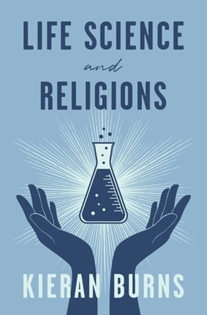Life Science and Religions, Kieran Burns - Ebook - 9781504075909