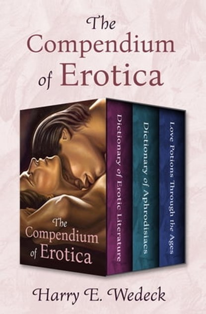 The Compendium of Erotica, Harry E. Wedeck - Ebook - 9781504076265