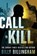 Call to Kill, BILLINGHAM,  Billy ; Woodman, Conor - Paperback - 9781504077224