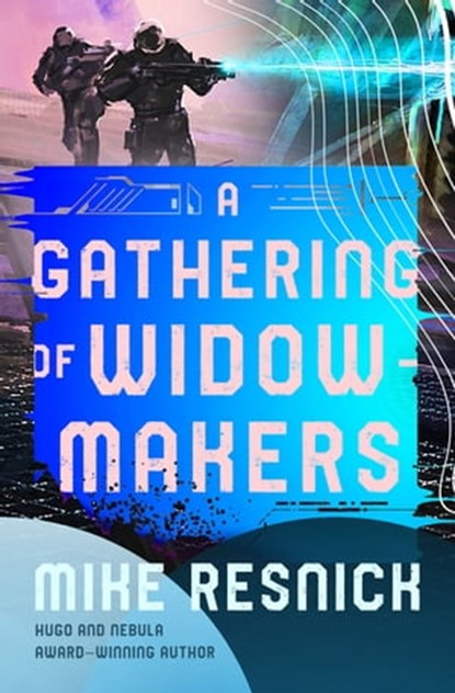 A Gathering of Widowmakers, Mike Resnick - Ebook - 9781504077361