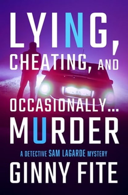 Lying, Cheating, and Occasionally . . . Murder, Ginny Fite - Ebook - 9781504077460