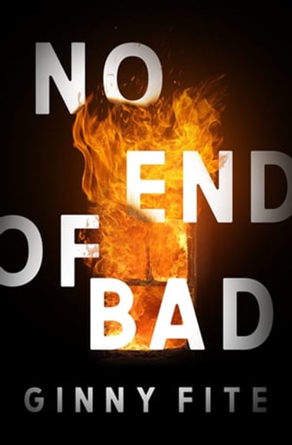 No End of Bad, Ginny Fite - Ebook - 9781504077477