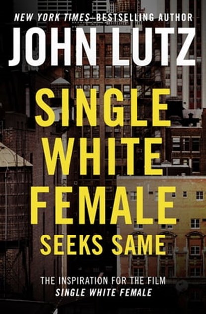 Single White Female Seeks Same, John Lutz - Ebook - 9781504078009